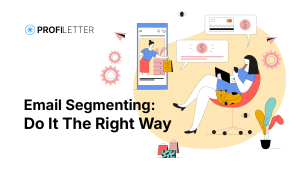 Understanding Email Segmentation: Why It Matters & How to Do It Right