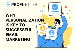 Why Personalization Is Key to Successful Email Marketing